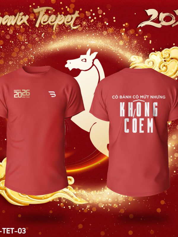 Áo Thun Tết BRAVIX 2026 – Mẫu "Có Bánh Có Mứt Nhưng Không Có Em"