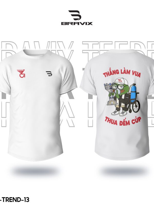 Áo Thun In Theo Yêu Cầu BRAVIX – Mẫu "Thắng Làm Vua Thua Đếm Cúp"